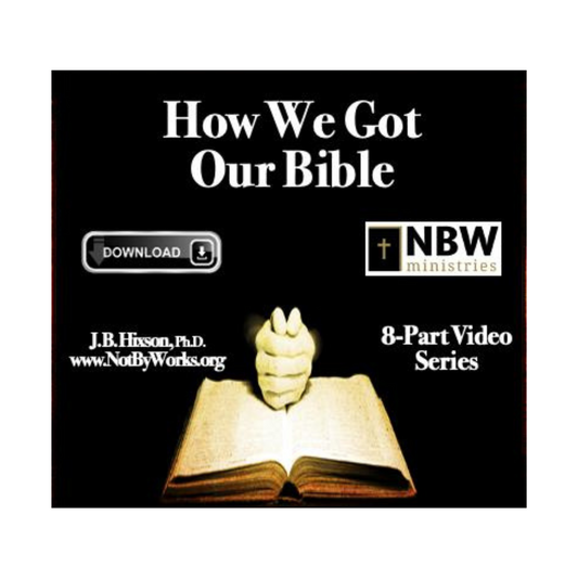How We Got Our Bible (8-video series) VIDEO STREAMING