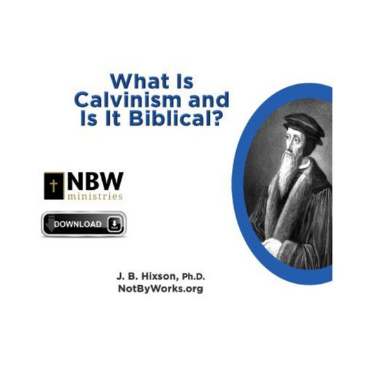 What Is Calvinism and Is It Biblical? (3-video series) VIDEO STREAMING