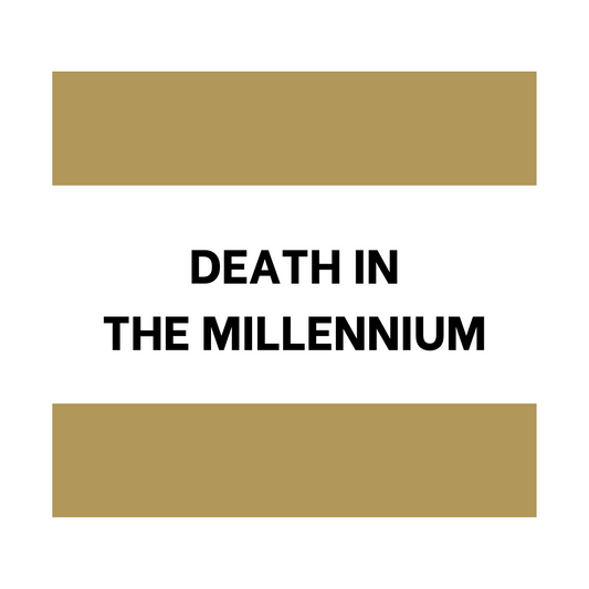 Death in the Millennium