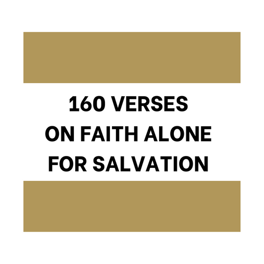 160 Verses on Faith Alone