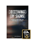 Deceiving by Signs: A Study of Power, Signs, and Lying Wonders in the Bible PDF