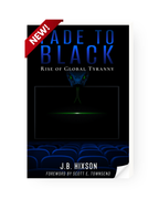 Fade to Black: Rise of Global Tyranny
