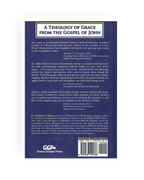The Gospel of Grace and Truth: A Theology of Grace from the Gospel of John