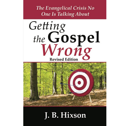 Getting the Gospel Wrong (Revised Edition)