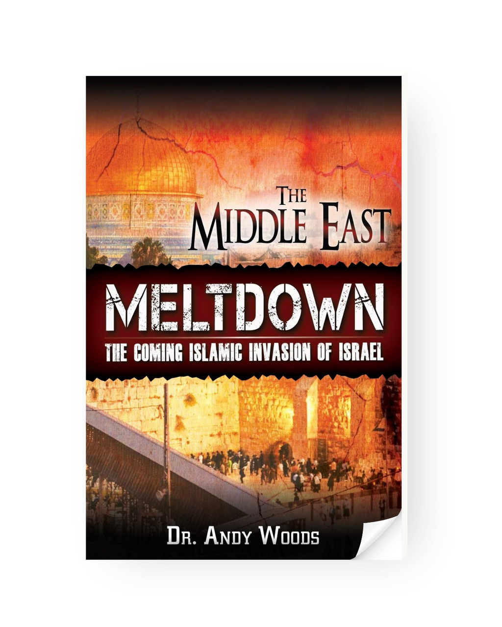 Middle East Meltdown: The Coming Islamic Invasion of Israel
