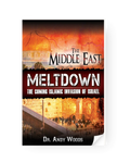 Middle East Meltdown: The Coming Islamic Invasion of Israel