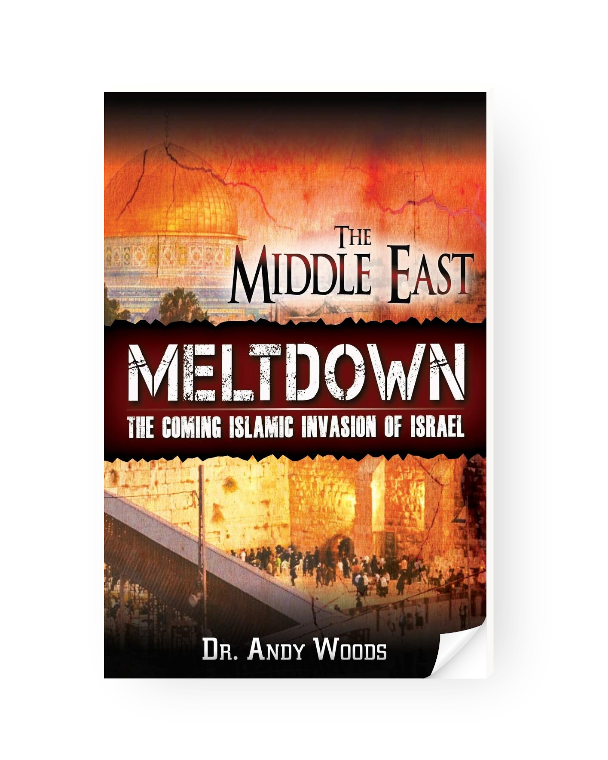 Middle East Meltdown: The Coming Islamic Invasion of Israel