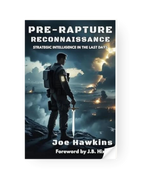 Pre-Rapture Reconnaissance: Strategic Intelligence in the Last Days