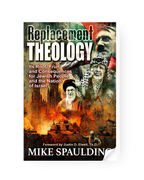 Replacement Theology: Its Root, Fruit, and Consequences for Jewish People and the Nation of Israel