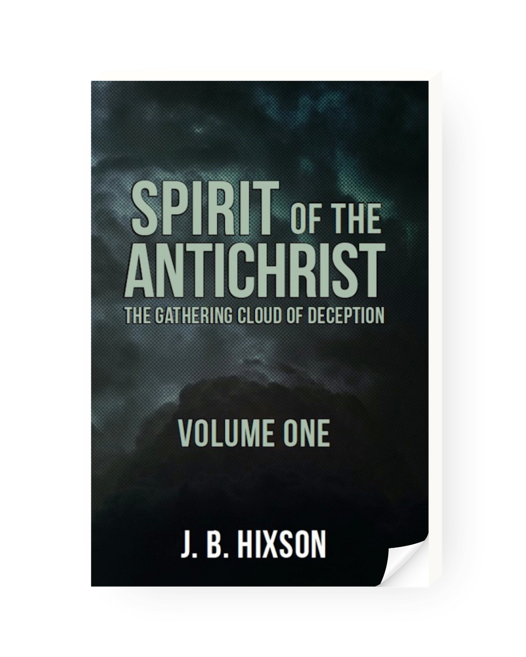 Spirit of the Antichrist Volume One
