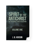Spirit of the Antichrist Volume One