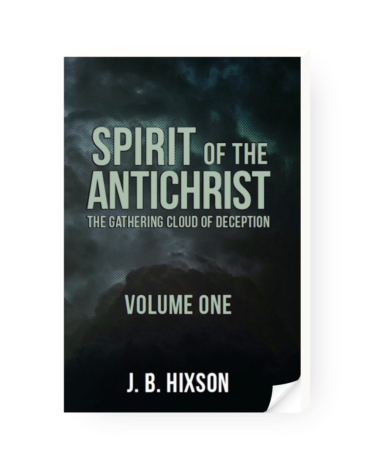 Spirit of the Antichrist Volume One