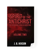 Spirit of the Antichrist Volume Two