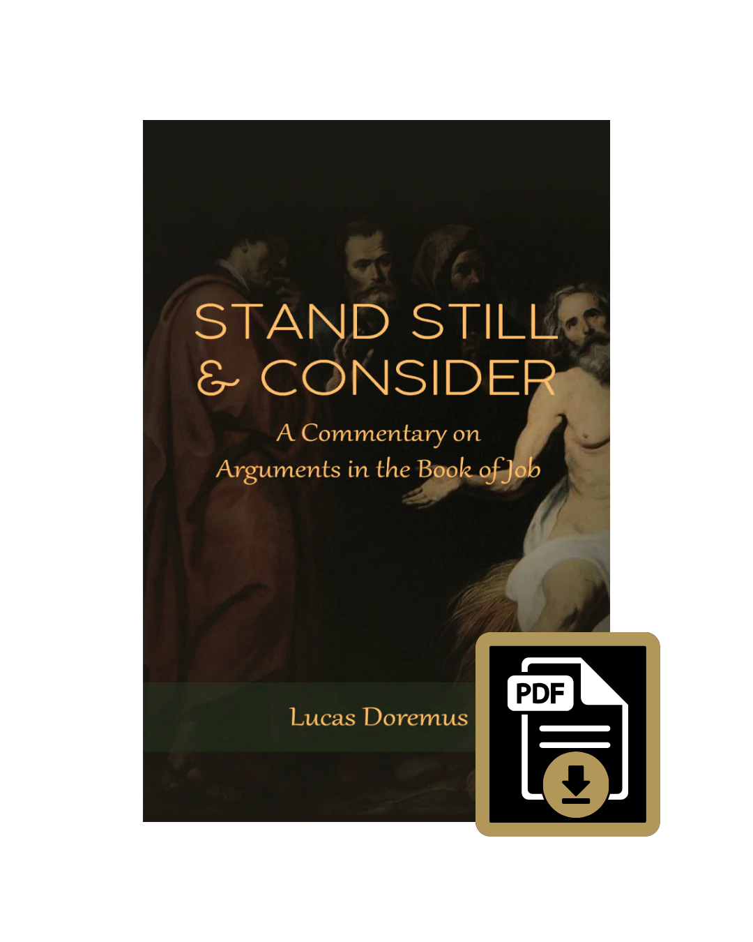 Stand Still and Consider: A Commentary on Arguments in the Book of Job PDF