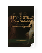 Stand Still and Consider: A Commentary on Arguments in the Book of Job