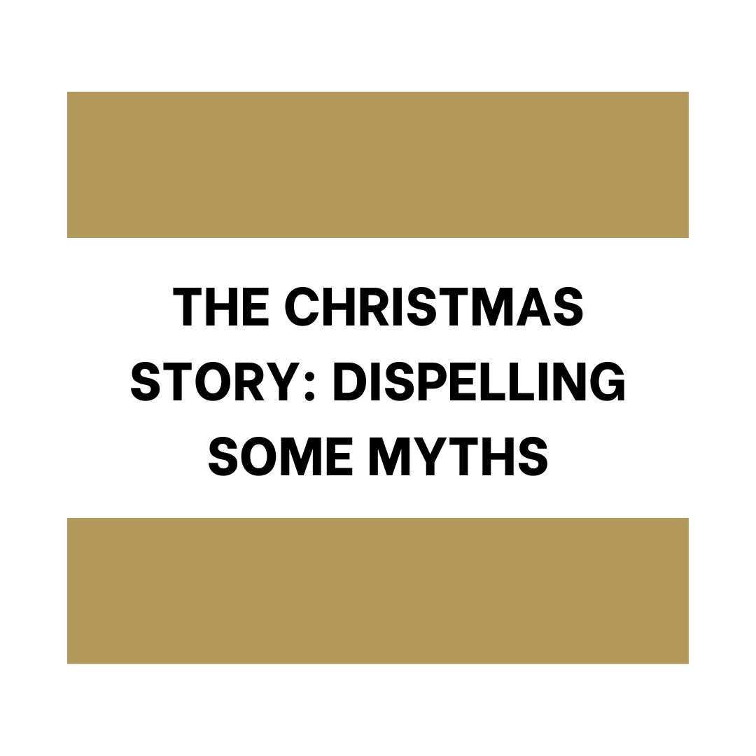 The Christmas Story: Dispelling Some Myths