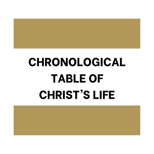 Chronological Table of Christ's Life