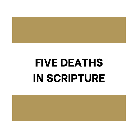 Five Deaths in Scripture