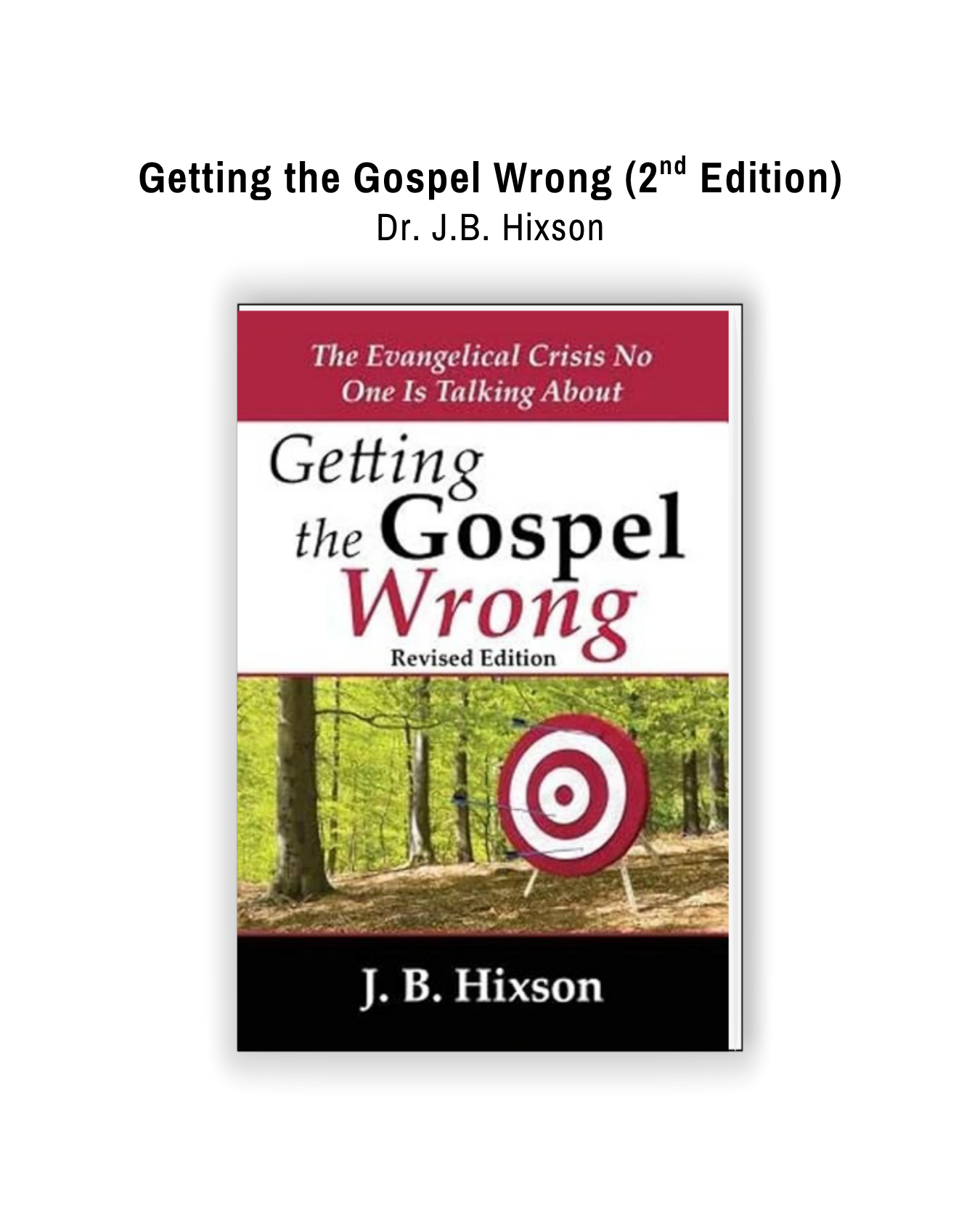 Getting the Gospel Wrong: The Evangelical Crisis No One Is Talking About (Second Edition)