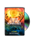 Globalism, Luciferianism, and the New World Order DVD