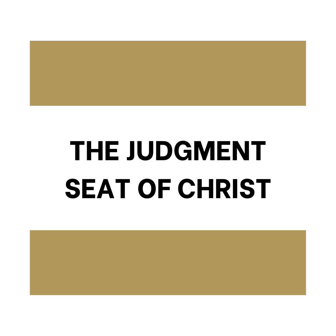 The Judgment Seat of Christ