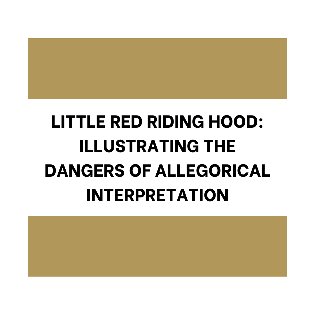 Little Red Riding Hood: Illustrating the Dangers of Allegorical Interpretation