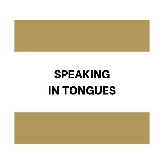 Speaking in Tongues