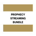 Prophecy Streaming Bundle