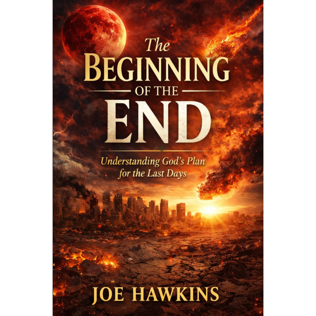 The Beginning of the End: Understanding God's Plan for the Last Days