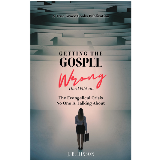 Getting the Gospel Wrong (Third Edition)