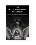 The Interdimensional Deception: What the Bible Knew Before the Disclosure