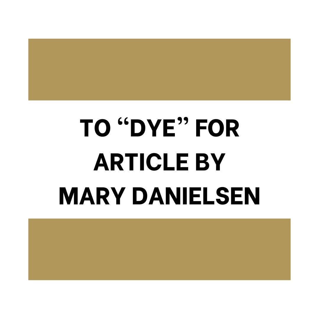 To "Dye" For - Mary Danielsen
